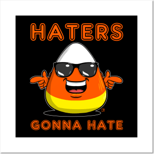 Haters Gonna Hate Candy Corn Posters and Art